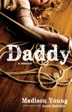 Daddy by Madison Young & Annie  Sprinkle