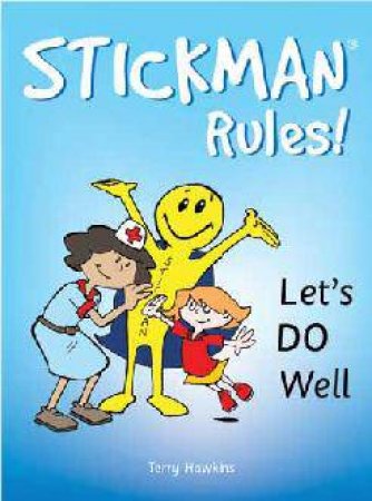 Stickman Rules! Let's Do Well by Terry Hawkins