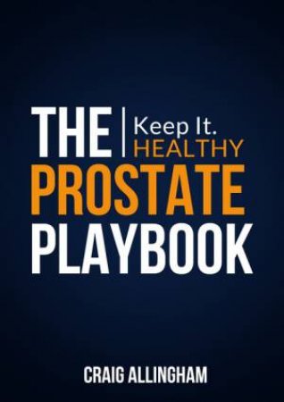 The Prostate Playbook by Craig Allingham