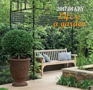 Life Is A Garden 2017 Diary by Various