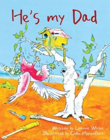 He's My Dad by Leanne White