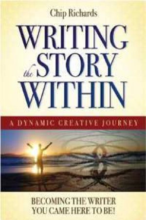 Writing the Story Within by Chip Richards