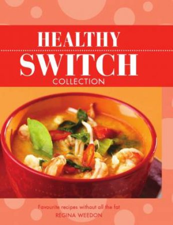 Healthy Switch Collection by Regina Weedon