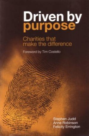 Driven By Purpose by Stephen Judd & Anne Robinson & Felicity Errington