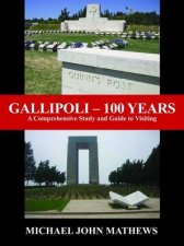 Gallipoli  100 Years