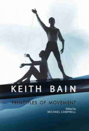 The Principles of Movement by Keith Bain