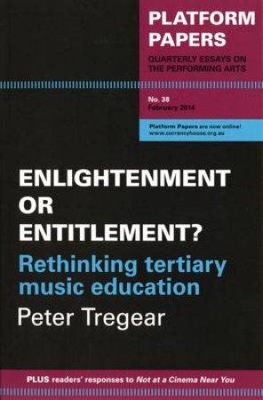 Platform Papers 38, Enlightenment or Entitlement? by Peter Tregear