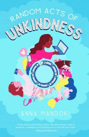 Random Acts Of Unkindness by Anna Mandoki