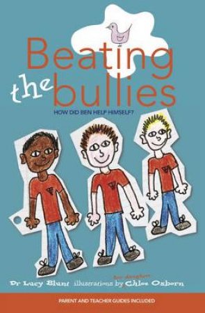 Beating the Bullies by Dr Lucy Blunt