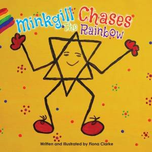 Minkgill Chases the Rainbow by Fiona Clarke