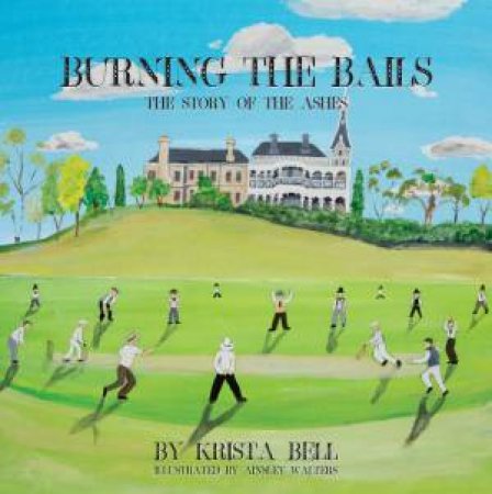 Burning the Bails by Krista Bell