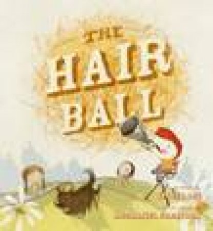 The Hair Ball by Spider Lee