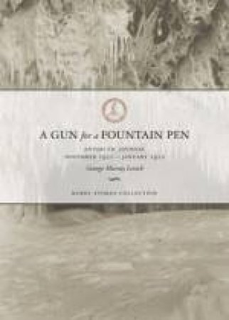 A Gun for a Fountain pen: Antarctic Journal November 1910-January 1912 by Murray George Levick