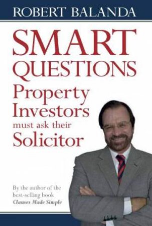 Smart Questions Property Investors must ask their Solicitor by Robert Balanda