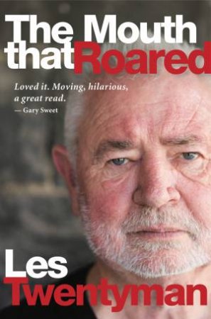 The Mouth That Roared by Les Twentyman & Robert Hillman