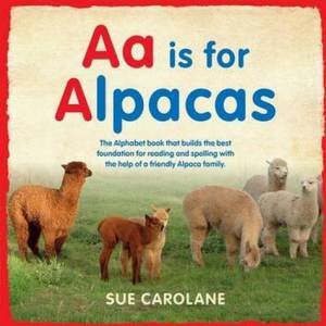 Aa is for Alpacas by Sue Carolane