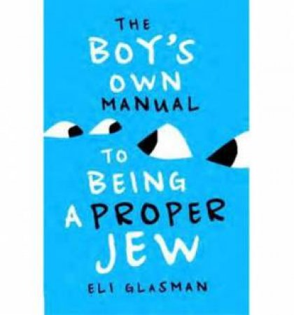 Boy's Own Manual to be Being a Proper Jew by Eli Glasman