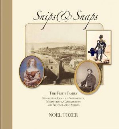 Snips & Snaps: The Friths by Noel Tozer