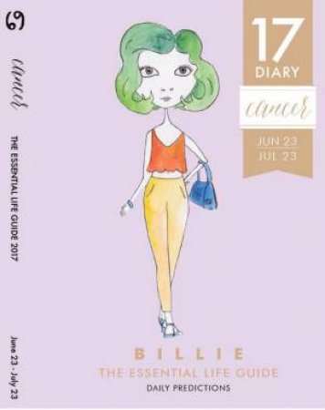 By Billie: The Essential Life Guide Cancer 2017 Diary by Various