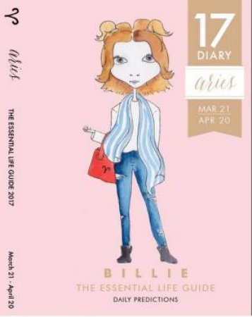 By Billie: The Essential Life Guide: Aries 2017 Diary by Various