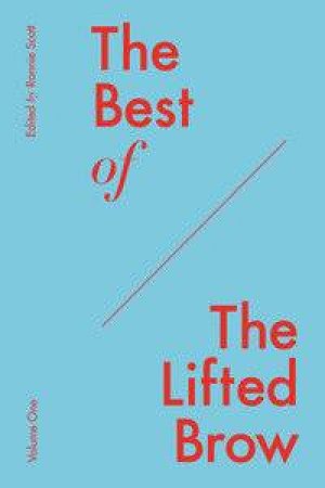 The Best of the Lifted Brow: Volume One by Various 