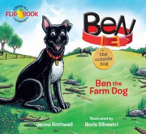 Ben, the Outside Dog by Jenna Rothwell