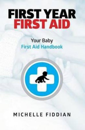 First Year, First Aid by Michelle Fiddian