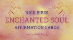 Enchanted Soul Affirmation Cards by Nick Bibes