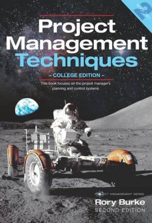 Project Management Techniques 2nd Ed by Rory Burke