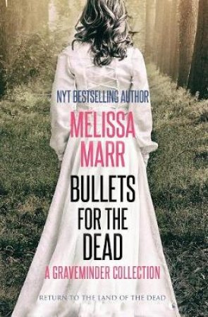 Bullets For the Dead by Melissa Marr