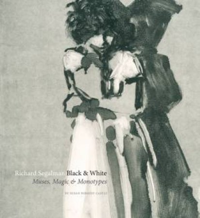 Richard Segalman: Black and White by SUSAN FORREST CASTLE