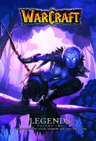 Warcraft Legends: Vol 2 by Richard A Knaak & Aaron Sparrow & Dan Jolley