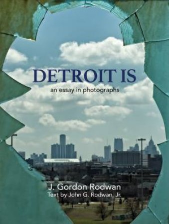 Detroit Is: An Essay in Photographs by KRISTOFFERSEN