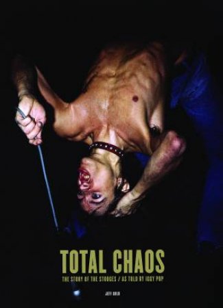 Total Chaos: The Story Of The Stooges by Various