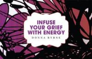 Infuse Your Grief With Energy: Infuse Card Pack by Various