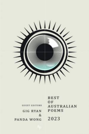 Best of Australian Poems 2023 by Gig Ryan & Panda Wong