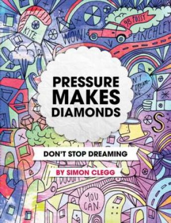 Pressure Makes Diamonds by Simon Clegg