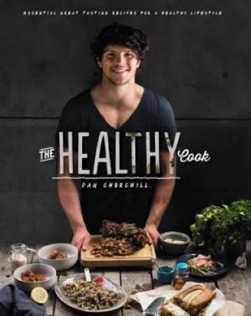 The Healthy Cook by Daniel Churchill