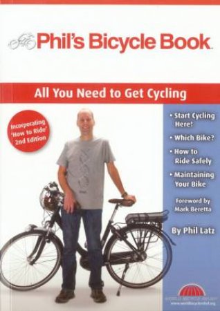 Phil's Bicycle Book 2nd Ed by Phil Latz