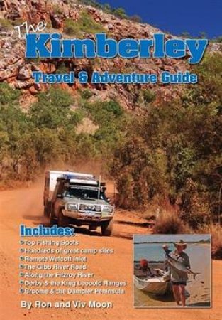 The Kimberley Travel & Adventure Guide by Ron & Viv Moon