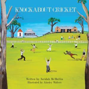 Knockabout Cricket by Neridah McMullin