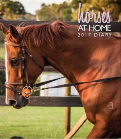 Australian Horses At Home 2017 Diary by Various