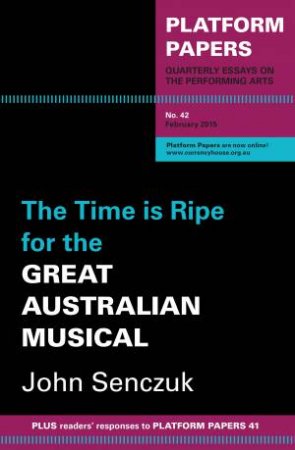 The Time is Ripe for the Great Australian Musical by John Senczuk