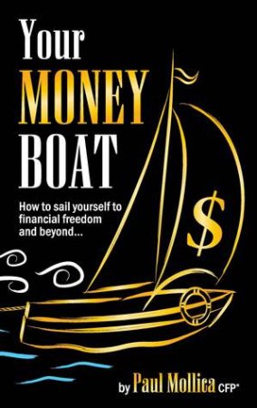 Your Money Boat by Paul Mollica