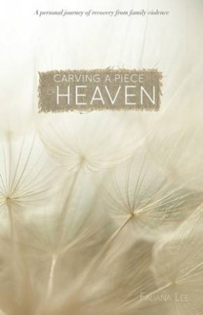 Carving a Piece of Heaven by Faliana Lee