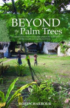 Beyond The Palm Trees by Robyn Harbour