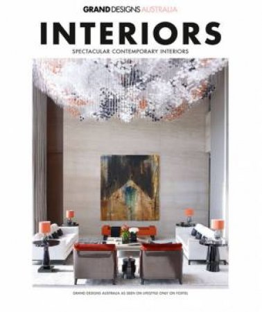 Grand Designs Australia Interiors by Kate St James