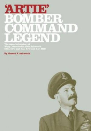 Artie: Bomber Command Legend by ASHWORTH VINCE