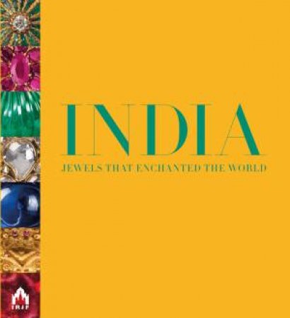 India, Jewels That Enchanted The World: Every Picture Tells A Story by Various