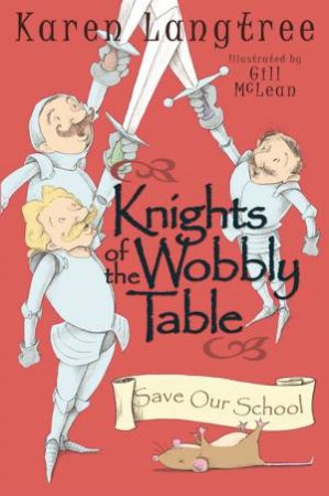 Knights of The Wobbly Table: Save Our School by Karen Langtree 